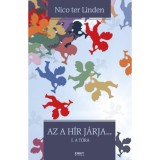 Az a h&iacute;r j&aacute;rja... - I. A T&oacute;ra - Nico ter Linden