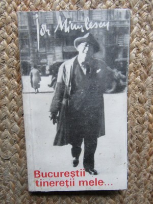 Ion Minulescu - Bucurestii tineretii mele ... foto