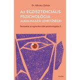 Az egzisztenci&aacute;lis pszichol&oacute;gia alkalmaz&aacute;si lehetős&eacute;gei - Bevezet&eacute;s az egzisztenci&aacute;lis pszichol&oacute;gi&aacute;ba II. - Kőv&aacute;ry Zolt&aacute;n