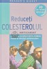 Reduceti colesterolul (Reader&#039;s Digest) - 2010 - David L. Katz (Y233)