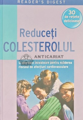 Reduceti colesterolul (Reader&amp;#039;s Digest) - 2010 - David L. Katz (Y233) foto