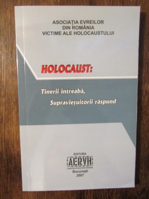 HOLOCAUST: Tinerii &amp;icirc;ntreabă, Supraviețuitorii răspund foto