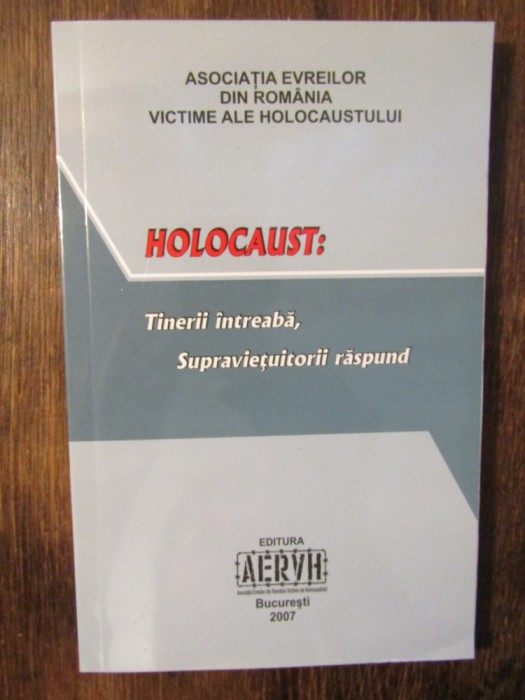 HOLOCAUST: Tinerii &icirc;ntreabă, Supraviețuitorii răspund