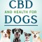 Dr. Earl Mindell&#039;s CBD and Health for Dogs