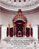 De la Palatul Domnesc la Palatul Regal | Gabriel Badea-Paun