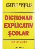 Onufrie Vințeler - Dicționar explicativ școlar (editia 2006)