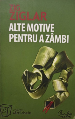 Zig Ziglar - Alte motive pentru a zambi (2007) foto