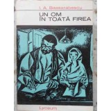 UN OM IN TOATA FIREA-I.A. BASSARABESCU-261639