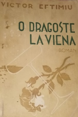 0 DRAGOSTE LA VIENA VICTOR EFTIMIU foto
