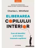 Cumpara ieftin Eliberarea copilului interior. Cum sa identifici si sa vindeci traumele copilariei/Charles L. Whitfield