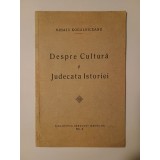 Mihai I. Kogălniceanu - Despre cultură și judecata istoriei (Biblioteca cercului ieșenilor, no. 3)