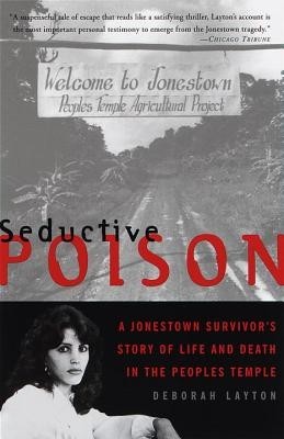 Seductive Poison: A Jonestown Survivor&amp;#039;s Story of Life and Death in the People&amp;#039;s Temple foto