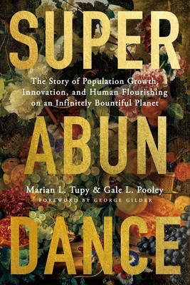 Superabundance: The Story of Population Growth, Innovation, and Human Flourishing on an Infinitely Bountiful Planet foto
