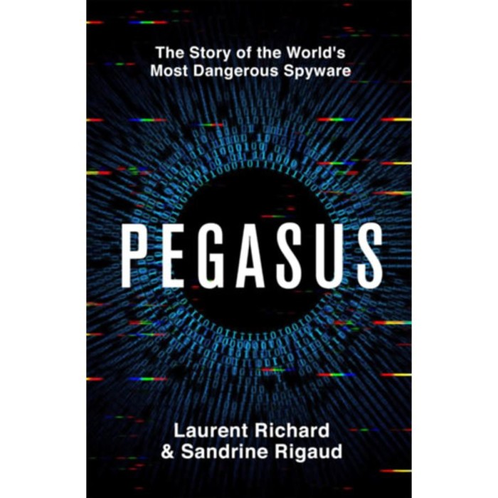 Pegasus: The Story of the World&#039;s Most Dangerous Spyware - Sandrine Rigaud