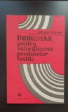 &Icirc;ndrumar pentru valorificarea produselor textile - Marin Udrea