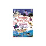 Forgotten Fairy Tales of Kindness and Courage