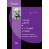 Vagyonos ap&aacute;ink - Irodalomt&ouml;rt&eacute;neti tanulm&aacute;nyok &eacute;s essz&eacute;k - Tőzs&eacute;r &Aacute;rp&aacute;d