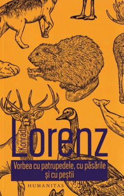 Vorbea cu patrupedele, cu pasarile si cu pestii - Konrad Lorenz foto