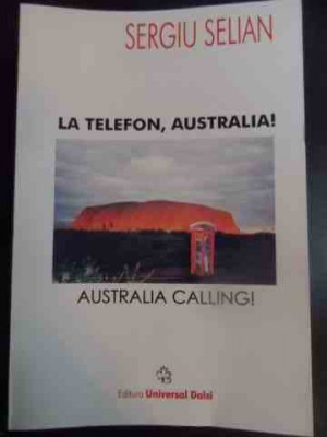 La Telefon, Australia! - Sergiu Selian ,545229 foto