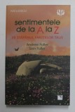 SENTIMENTELE DE LA A LA Z , FII STAPANUL EMOTIILOR TALE de ANDREW FULLER si SAM FULLER , 2022