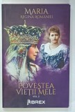 MARIA , REGINA ROMANIEI , POVESTEA VIETII MELE , VOLUMUL II : TINERETEA SI NUNTA , 2022