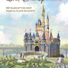 Walt Disney World: A Portrait of the First Half Century