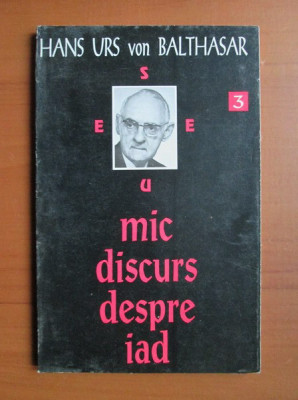 Hans Urs von Balthasar - Mic discurs despre iad foto