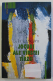 JOCURI ALE VARSTEI TARZII de LUIS LANDERO ,2003