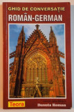 GHID DE CONVERSATIE ROMAN-GERMAN de DANUTA ROMAN , 1999