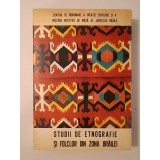 Ghizela Sulițeanu; Mihai Canciovici (ed) - Studii de etnografie și folclor din zona Brăilei (c&acirc;teva sublinieri)