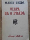 Viata ca o prada - Marin Preda, Roman, Editura Albatros 1976, 348 pagini, Beletristica