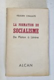 LA FORMATION DU SOCIALISME DE PLATON A LENINE par FELICIEN CHALLAYE , 1937