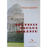TOLTECII NOULUI MILENIU-VICTOR SANCHEZ-236369