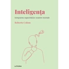 Descopera psihologia. Inteligenta. Roberto Colom