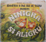 Povestea a doi pui de tigru numiti Ninigra si Aligru &ndash; Nina Cassian (ilustratii de Ligia Macovei)