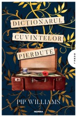 Dictionarul cuvintelor pierdute - Pip Williams - Nemira