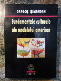 Fundamentele culturale ale modelului american &ndash; Dragos Simandan