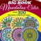 Great Big Book of Mandalas to Color - Over 300 Mandala Coloring Pages - Vol. 1,2,3,4,5 &amp; 6 Combined: 6 Book Combo - Ranging from Simple &amp; Easy to Intr