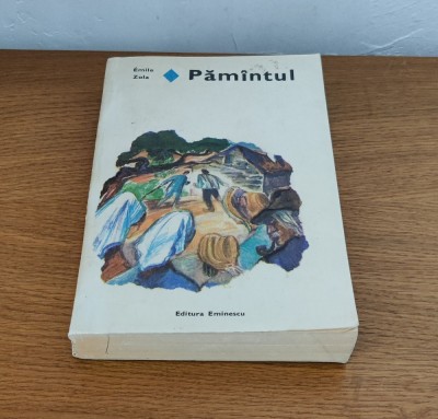 Emile Zola - Păm&amp;icirc;ntul foto