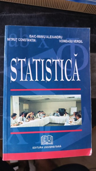 Statistica - Isaic-Maniu Alexandru , Mitrut Constantin , Voineagu Vergil