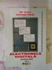 Electronica Digitala. Verilog HDL (Volum II) - Dan Nicula, Gheorghe Toacse foto