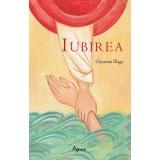 Iubirea, Octavian Blaga - Editura AGNOS