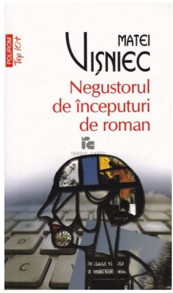 Negustorul de inceputuri de roman - Matei Visniec