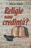 Religie sau Credinta? - Nicolae Tonoiu, Stephanus 1999, Crestinism, Carte Religioasa, 252 pagini