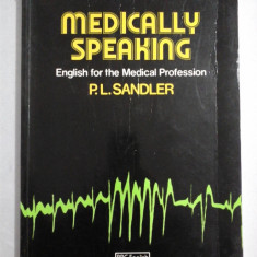 MEDICALLY SPEAKING English for Medical Profession - P. L. SANDLER