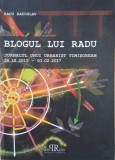 Blogul lui Radu. Jurnalul unui urbanist timisoarean (26.10.2015-03.02.2017) - Radu Radoslav