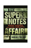 The Supernotes Affair - Paperback brosat - Agent Kasper, Luigi Carletti - Canongate Books