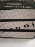 L architecture contemporaine en Belgique - Albert Bontridder