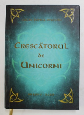 CRESCATORUL DE UNICORNI de DONCA - ONCIOIU CALIN , 2020 foto