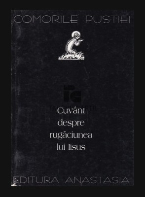 Comorile Pustiei Cuvant despre rugaciunea lui Iisus / Ignatie Branceaninov foto